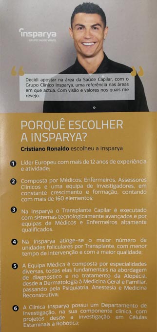 Porquê escolher a Insparya? - Cristiano Ronaldo escolheu a Insparya - Decidi apostar na área da Saúde Capilar, com o Grupo Clínico Insparya, uma referência nas áreas em que actua. Com visão e valores nos quais me revejo.